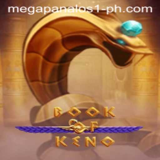 Exploring the Excitement of 'BookOfKeno' and the Thrill of 'Mega Panalo S1'